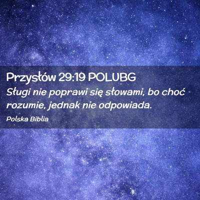 Picture 02 - Przysłów 29:19 POLUBG - Sługi nie poprawi się słowami, bo choć - Bible Verse Picture