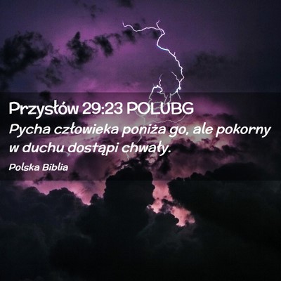 Picture 02 - Przysłów 29:23 POLUBG - Pycha człowieka poniża go, ale pokorny w duchu - Bible Verse Picture