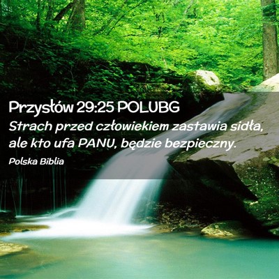Picture 02 - Przysłów 29:25 POLUBG - Strach przed człowiekiem zastawia sidła, ale - Bible Verse Picture