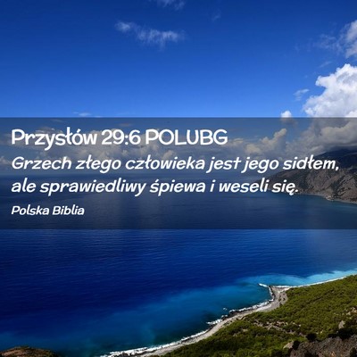 Picture 02 - Przysłów 29:6 POLUBG - Grzech złego człowieka jest jego sidłem, ale - Bible Verse Picture