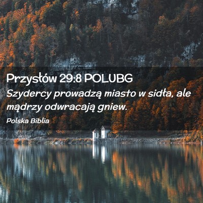 Picture 02 - Przysłów 29:8 POLUBG - Szydercy prowadzą miasto w sidła, ale mądrzy - Bible Verse Picture