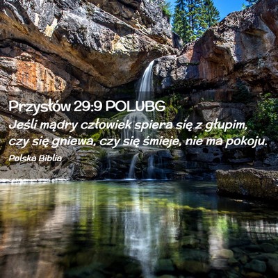 Picture 02 - Przysłów 29:9 POLUBG - Jeśli mądry człowiek spiera się z głupim, - Bible Verse Picture