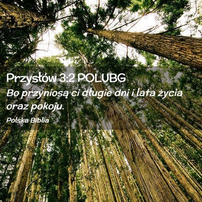 Picture 02 - Przysłów 3:2 POLUBG - Bo przyniosą ci długie dni i lata życia oraz - Bible Verse Picture