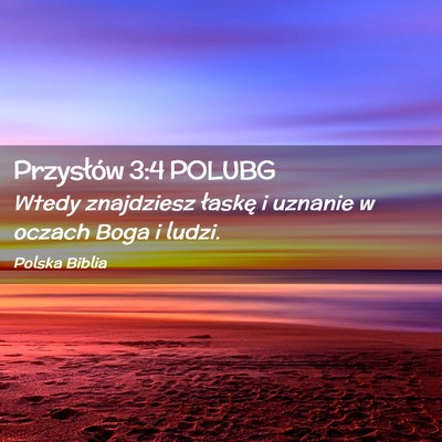 Picture 02 - Przysłów 3:4 POLUBG - Wtedy znajdziesz łaskę i uznanie w oczach Boga - Bible Verse Picture