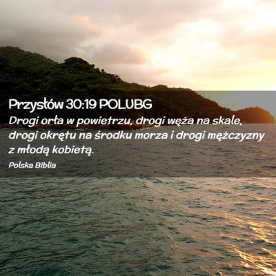 Picture 02 - Przysłów 30:19 POLUBG - Drogi orła w powietrzu, drogi węża na skale, - Bible Verse Picture