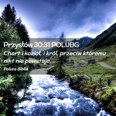 Picture 02 - Przysłów 30:31 POLUBG - Chart i kozioł, i król, przeciw któremu nikt - Bible Verse Picture
