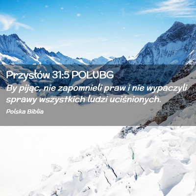 Picture 02 - Przysłów 31:5 POLUBG - By pijąc, nie zapomnieli praw i nie wypaczyli - Bible Verse Picture