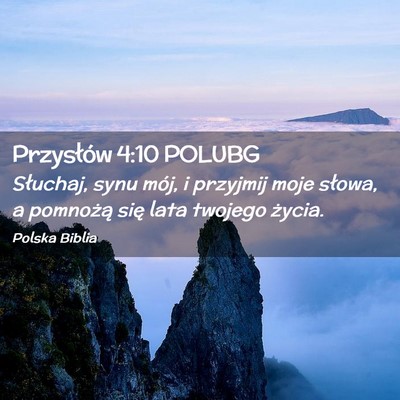 Picture 02 - Przysłów 4:10 POLUBG - Słuchaj, synu mój, i przyjmij moje słowa, a - Bible Verse Picture
