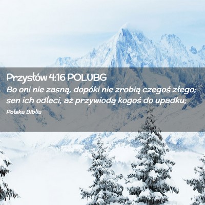 Picture 02 - Przysłów 4:16 POLUBG - Bo oni nie zasną, dopóki nie zrobią czegoś - Bible Verse Picture