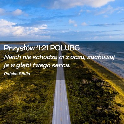 Picture 02 - Przysłów 4:21 POLUBG - Niech nie schodzą ci z oczu, zachowaj je w - Bible Verse Picture
