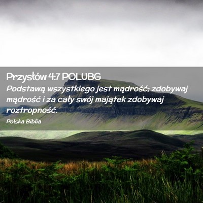 Picture 02 - Przysłów 4:7 POLUBG - Podstawą wszystkiego jest mądrość; zdobywaj - Bible Verse Picture