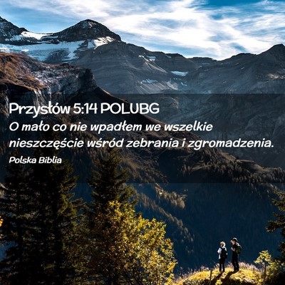 Picture 02 - Przysłów 5:14 POLUBG - O mało co nie wpadłem we wszelkie - Bible Verse Picture