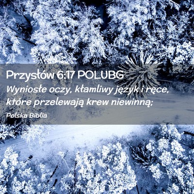 Picture 02 - Przysłów 6:17 POLUBG - Wyniosłe oczy, kłamliwy język i ręce, które - Bible Verse Picture