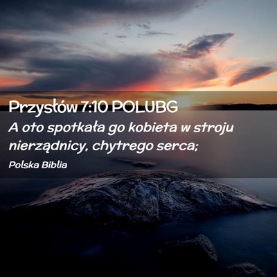 Picture 02 - Przysłów 7:10 POLUBG - A oto spotkała go kobieta w stroju nierządnicy, - Bible Verse Picture