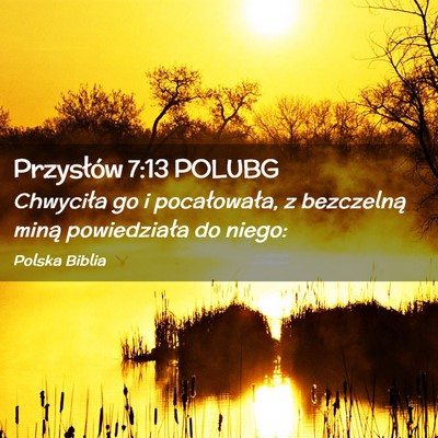 Picture 02 - Przysłów 7:13 POLUBG - Chwyciła go i pocałowała, z bezczelną miną - Bible Verse Picture