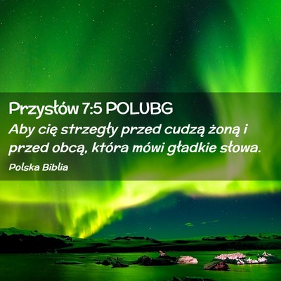Picture 02 - Przysłów 7:5 POLUBG - Aby cię strzegły przed cudzą żoną i przed - Bible Verse Picture