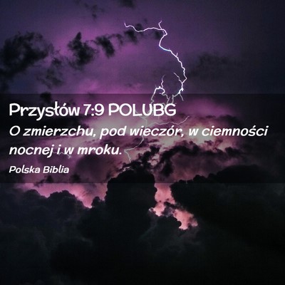 Picture 02 - Przysłów 7:9 POLUBG - O zmierzchu, pod wieczór, w ciemności nocnej i - Bible Verse Picture