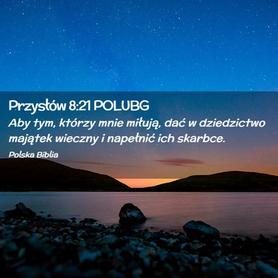 Picture 02 - Przysłów 8:21 POLUBG - Aby tym, którzy mnie miłują, dać w - Bible Verse Picture