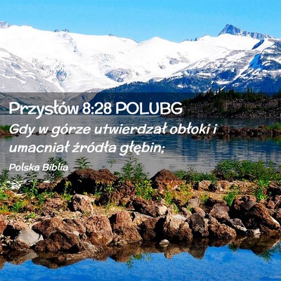 Picture 02 - Przysłów 8:28 POLUBG - Gdy w górze utwierdzał obłoki i umacniał - Bible Verse Picture