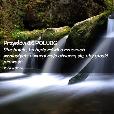Picture 02 - Przysłów 8:6 POLUBG - Słuchajcie, bo będę mówił o rzeczach - Bible Verse Picture