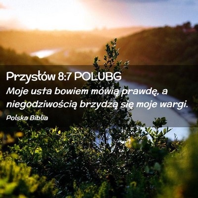 Picture 02 - Przysłów 8:7 POLUBG - Moje usta bowiem mówią prawdę, a - Bible Verse Picture