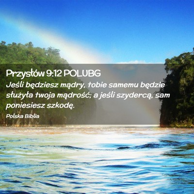 Picture 02 - Przysłów 9:12 POLUBG - Jeśli będziesz mądry, tobie samemu będzie - Bible Verse Picture