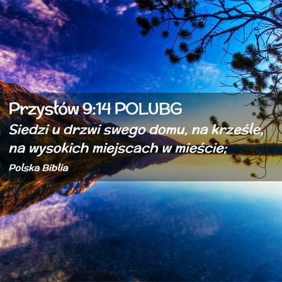 Picture 02 - Przysłów 9:14 POLUBG - Siedzi u drzwi swego domu, na krześle, na - Bible Verse Picture