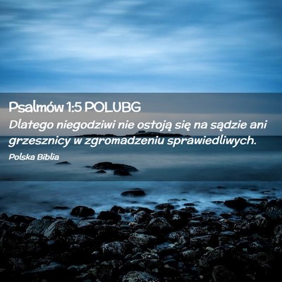 Picture 02 - Psalmów 1:5 POLUBG - Dlatego niegodziwi nie ostoją się na sądzie - Bible Verse Picture