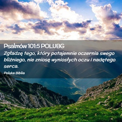Picture 02 - Psalmów 101:5 POLUBG - Zgładzę tego, który potajemnie oczernia swego - Bible Verse Picture