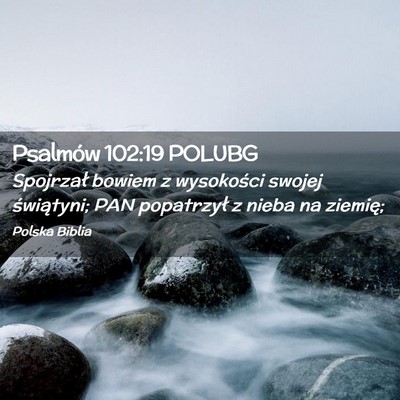 Picture 02 - Psalmów 102:19 POLUBG - Spojrzał bowiem z wysokości swojej świątyni; - Bible Verse Picture