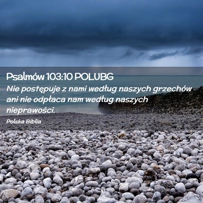 Picture 02 - Psalmów 103:10 POLUBG - Nie postępuje z nami według naszych grzechów - Bible Verse Picture