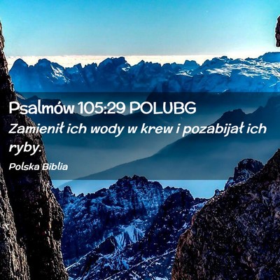 Picture 02 - Psalmów 105:29 POLUBG - Zamienił ich wody w krew i pozabijał ich - Bible Verse Picture