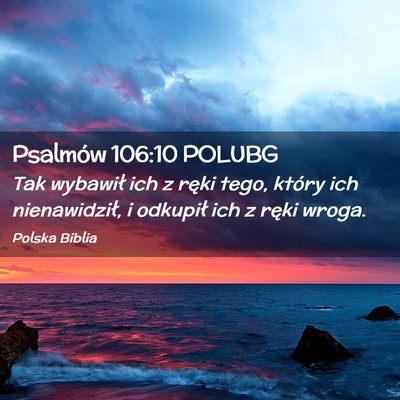 Picture 02 - Psalmów 106:10 POLUBG - Tak wybawił ich z ręki tego, który ich - Bible Verse Picture