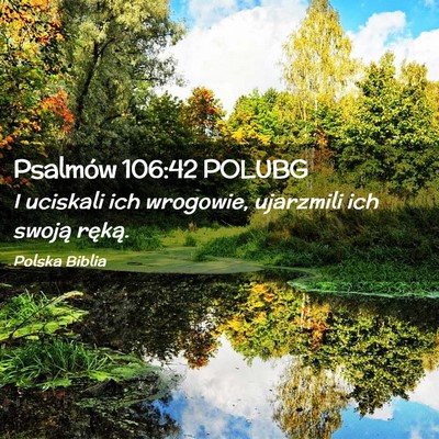 Picture 02 - Psalmów 106:42 POLUBG - I uciskali ich wrogowie, ujarzmili ich swoją - Bible Verse Picture