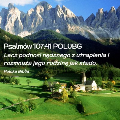 Picture 02 - Psalmów 107:41 POLUBG - Lecz podnosi nędznego z utrapienia i rozmnaża - Bible Verse Picture