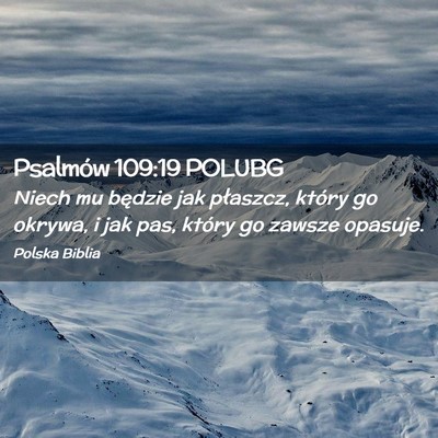 Picture 02 - Psalmów 109:19 POLUBG - Niech mu będzie jak płaszcz, który go okrywa, - Bible Verse Picture
