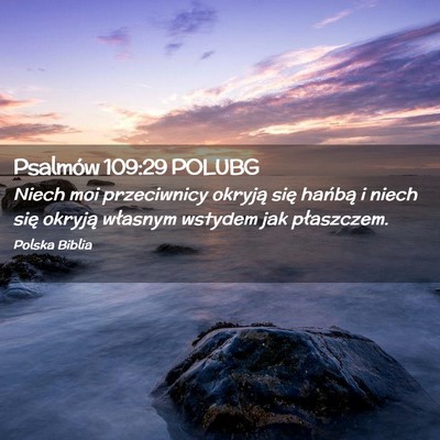 Picture 02 - Psalmów 109:29 POLUBG - Niech moi przeciwnicy okryją się hańbą i - Bible Verse Picture