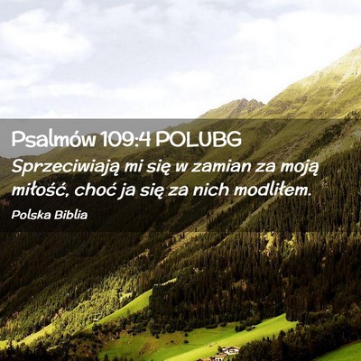 Picture 02 - Psalmów 109:4 POLUBG - Sprzeciwiają mi się w zamian za moją - Bible Verse Picture