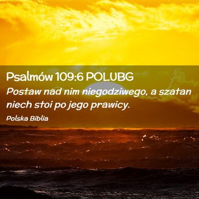 Picture 02 - Psalmów 109:6 POLUBG - Postaw nad nim niegodziwego, a szatan niech stoi - Bible Verse Picture
