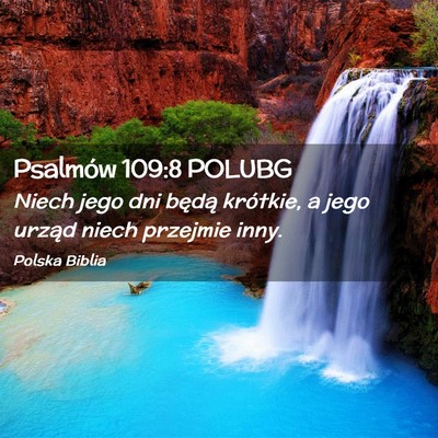 Picture 02 - Psalmów 109:8 POLUBG - Niech jego dni będą krótkie, a jego urząd - Bible Verse Picture