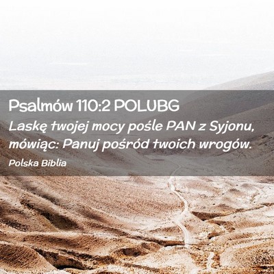 Picture 02 - Psalmów 110:2 POLUBG - Laskę twojej mocy pośle PAN z Syjonu, mówiąc: - Bible Verse Picture