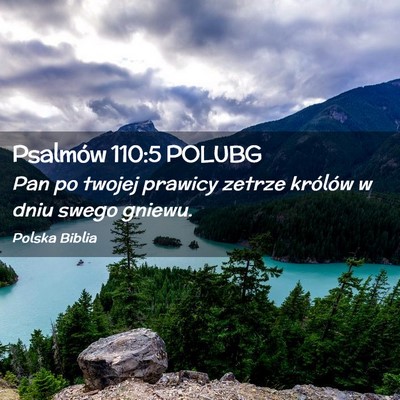 Picture 02 - Psalmów 110:5 POLUBG - Pan po twojej prawicy zetrze królów w dniu - Bible Verse Picture