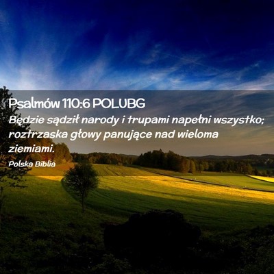 Picture 02 - Psalmów 110:6 POLUBG - Będzie sądził narody i trupami napełni - Bible Verse Picture