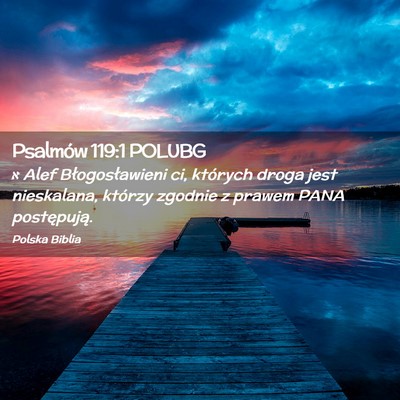 Picture 02 - Psalmów 119:1 POLUBG - א Alef Błogosławieni ci, których droga jest - Bible Verse Picture