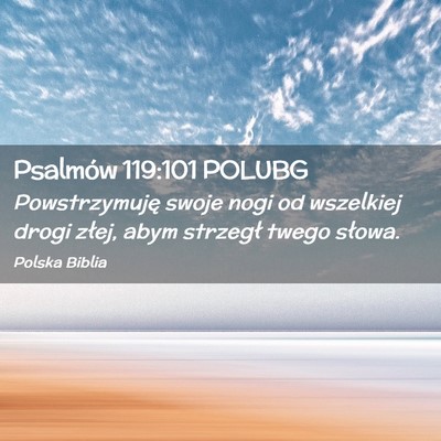 Picture 02 - Psalmów 119:101 POLUBG - Powstrzymuję swoje nogi od wszelkiej drogi - Bible Verse Picture