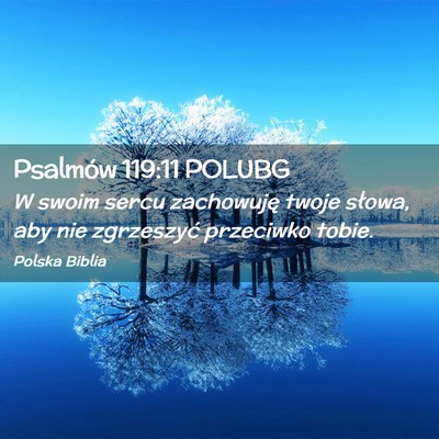 Picture 02 - Psalmów 119:11 POLUBG - W swoim sercu zachowuję twoje słowa, aby nie - Bible Verse Picture