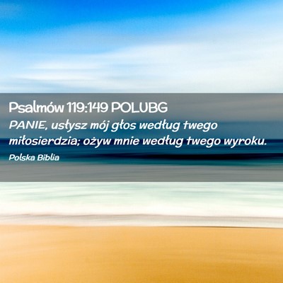Picture 02 - Psalmów 119:149 POLUBG - PANIE, usłysz mój głos według twego - Bible Verse Picture