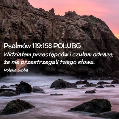 Picture 02 - Psalmów 119:158 POLUBG - Widziałem przestępców i czułem odrazę, że - Bible Verse Picture