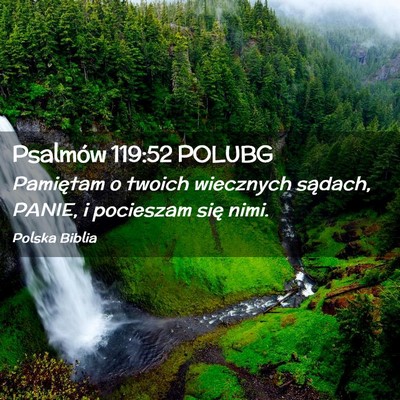 Picture 02 - Psalmów 119:52 POLUBG - Pamiętam o twoich wiecznych sądach, PANIE, i - Bible Verse Picture