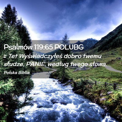 Picture 02 - Psalmów 119:65 POLUBG - ט Tet Wyświadczyłeś dobro twemu słudze, - Bible Verse Picture